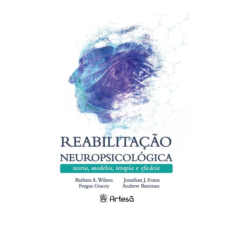 Reabilitação neuropsicológica: teorias, modelos, terapia e eficácia
