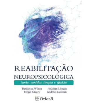 Reabilitação neuropsicológica: teorias, modelos, terapia e eficácia