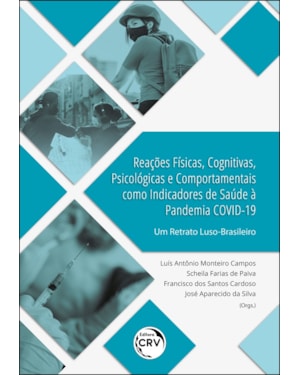 REAÇÕES FÍSICAS, COGNITIVAS, PSICOLÓGICAS E COMPORTAMENTAIS COMO INDICADORES DE SAÚDE À PANDEMIA COVID-19: UM RETRATO LUSO-BRASILEIRO