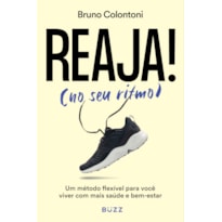 REAJA! (NO SEU RITMO): UM MÉTODO FLEXÍVEL PARA VOCÊ VIVER COM MAIS SAÚDE E BEM-ESTAR