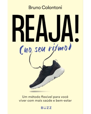 REAJA! (NO SEU RITMO): UM MÉTODO FLEXÍVEL PARA VOCÊ VIVER COM MAIS SAÚDE E BEM-ESTAR