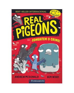 REAL PIGEONS 01: COMBATEM O CRIME