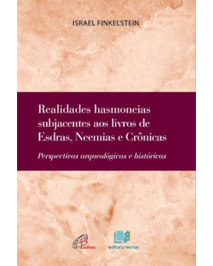 Realidades hasmoneias subjacentes aos livros de esdras, neemias e crônicas: perspectivas arqueológicas e históricas