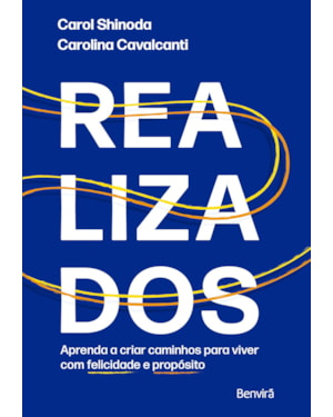 REALIZADOS - APRENDA A CRIAR CAMINHOS PARA VIVER COM FELICIDADE E PROPÓSITO