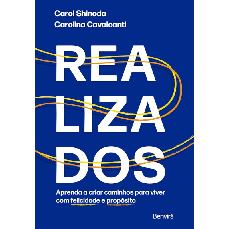 REALIZADOS - APRENDA A CRIAR CAMINHOS PARA VIVER COM FELICIDADE E PROPÓSITO