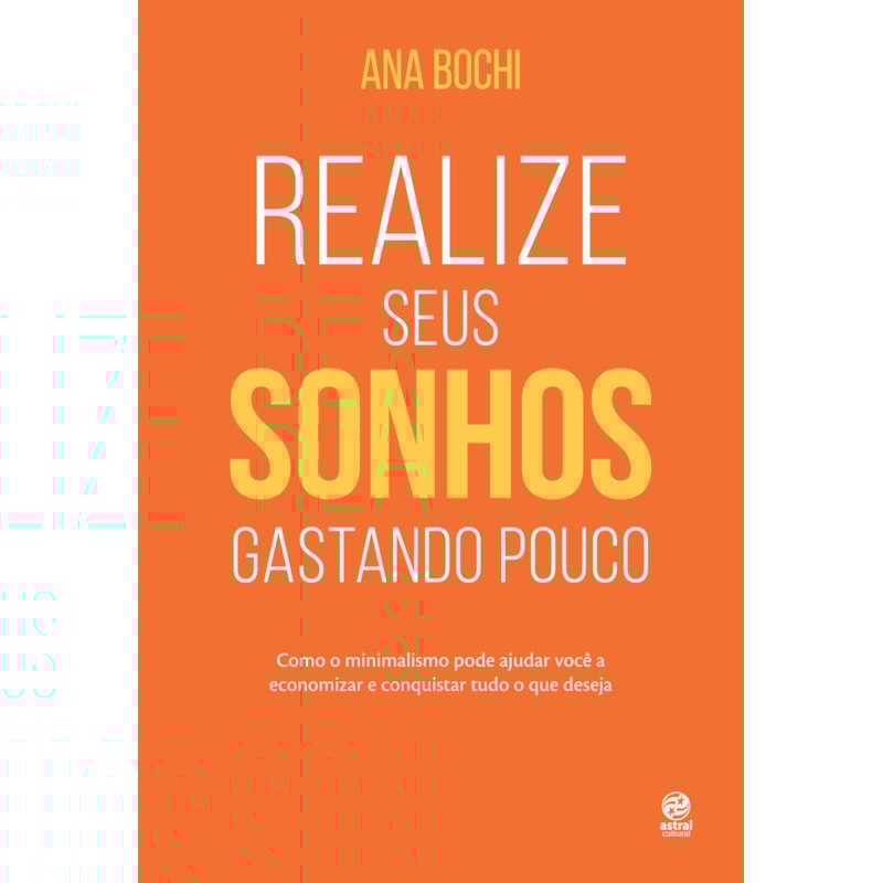Realize seus sonhos gastando pouco: Como o estilo de vida minimalista ajuda na economia doméstica para você guardar dinheiro e conquistar tudo o que precisa