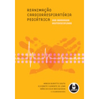 REANIMAÇÃO CARDIORRESPIRATÓRIA PEDIÁTRICA: UMA ABORDAGEM MULTIDISCIPLINAR