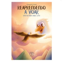 REAPRENDENDO A VOAR REAPRENDENDO A VOAR