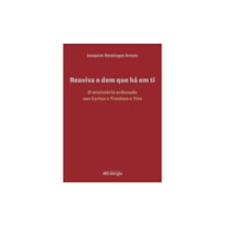 REAVIVA O DOM QUE HÁ EM TI - O MINISTÉRIO ORDENADO NAS CARTAS A TIMÓTEO E TITO