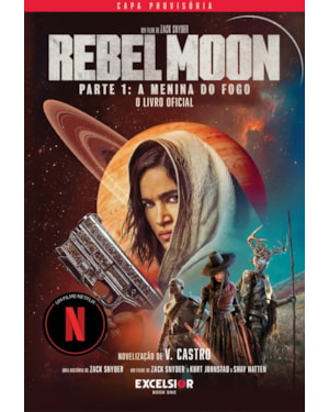 REBEL MOON - A MENINA DO FOGO