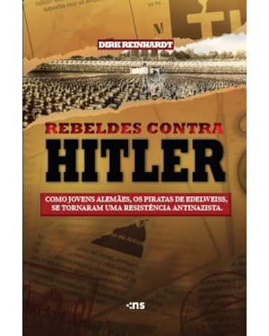 REBELDES CONTRA HITLER: COMO JOVENS ALEMÃES, OS PIRATAS DE EDELWEISS, TORNARAM-SE UMA RESISTÊNCIA ANTINAZISTA