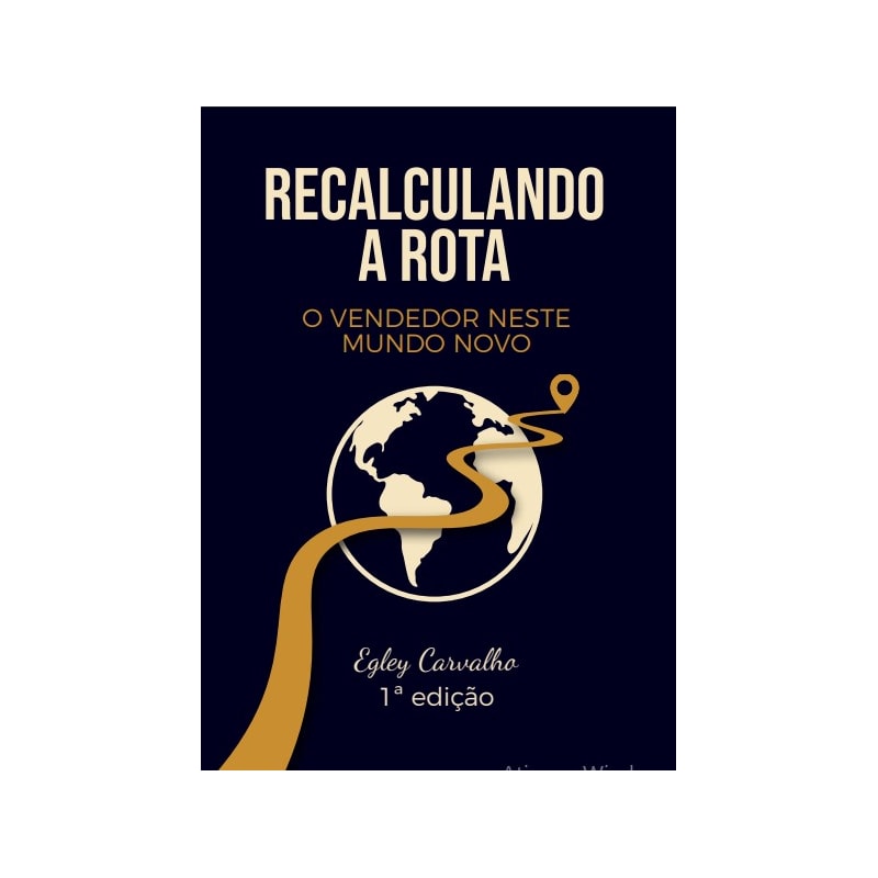RECALCULANDO A ROTA: O VENDEDOR NESTE MUNDO NOVO