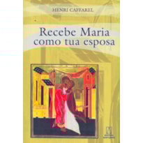 RECEBE MARIA COMO TUA ESPOSA
