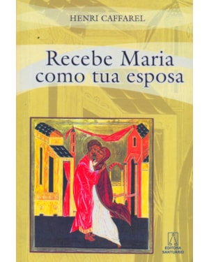 RECEBE MARIA COMO TUA ESPOSA