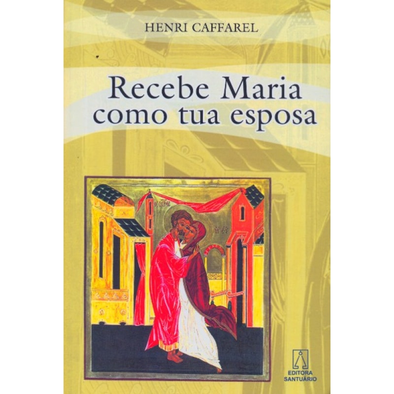 RECEBE MARIA COMO TUA ESPOSA RECEBE MARIA COMO TUA ESPOSA