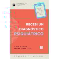 RECEBI UM DIAGNOSTICO PSIQUIÁTRICO - O QUE A BÍBLIA ENSINA SOBRE ISSO?