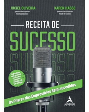 Receita de sucesso: os pilares dos empresários bem-sucedidos