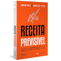 RECEITA PREVISÍVEL: COMO IMPLEMENTAR A METODOLOGIA REVOLUCIONÁRIA DE VENDAS OUTBOUND QUE PODE TRIPLICAR OS RESULTADOS DA SUA EMPRESA (2ª EDIÇÃO, REVISADA E AMPLIADA)