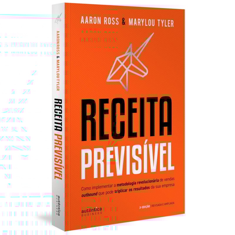 Receita previsível: como implementar a metodologia revolucionária de vendas outbound que pode triplicar os resultados da sua empresa
