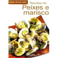 Receitas de peixes e mariscos (cozinha do bem estar)