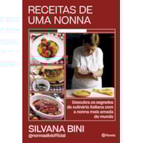 RECEITAS DE UMA NONNA: DESCUBRA OS SEGREDOS DA CULINÁRIA ITALIANA COM A NONNA MAIS AMADA DO MUNDO