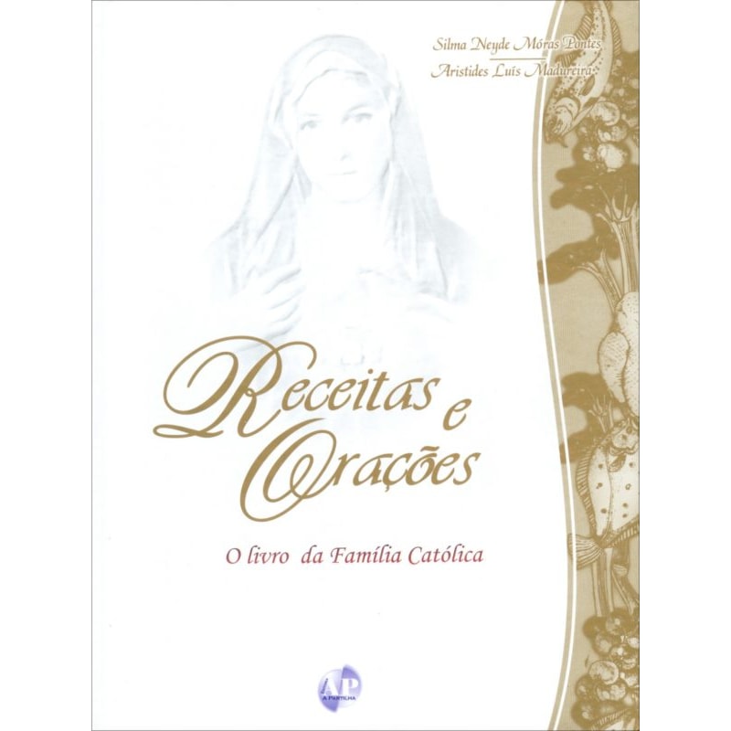 RECEITAS E ORACOES - O LIVRO DA FAMILIA CATOLICA