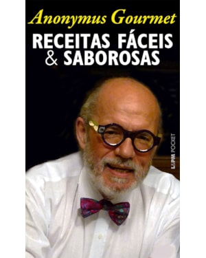 Receitas fáceis e saborosas (anonymus gourmet)
