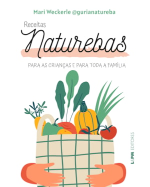 Receitas naturebas: para as crianças e para toda a família