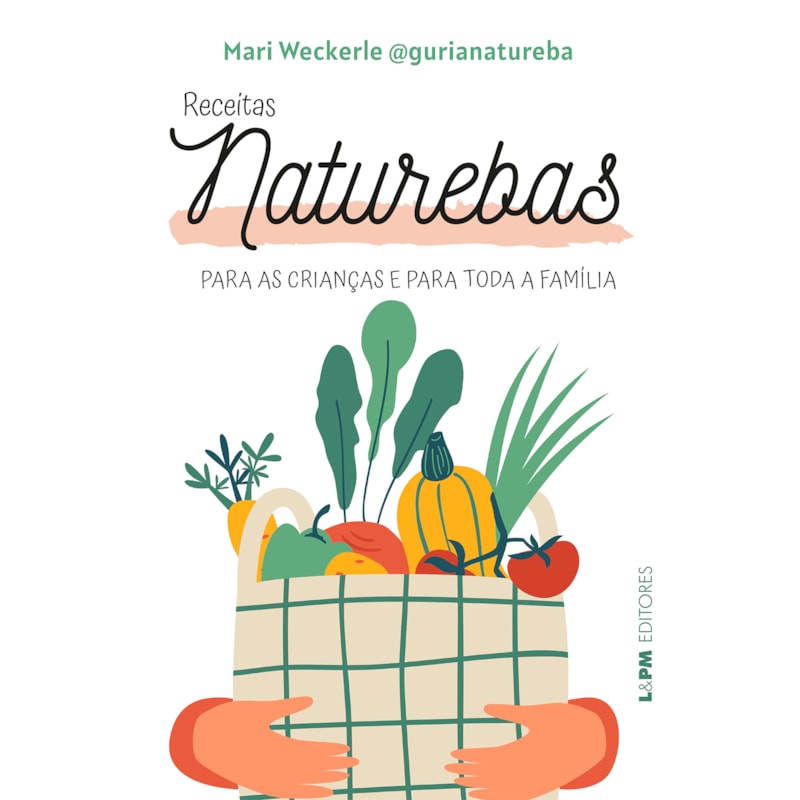 Receitas naturebas: para as crianças e para toda a família
