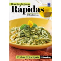 RECEITAS VEGANAS RÁPIDAS - PRATOS PRINCIPAIS - 22 RECEITAS