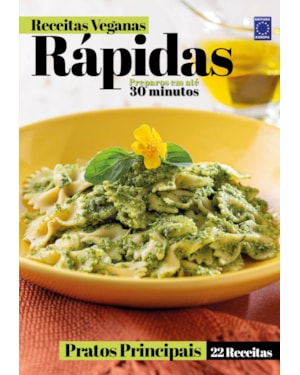 RECEITAS VEGANAS RÁPIDAS - PRATOS PRINCIPAIS - 22 RECEITAS