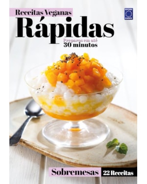 RECEITAS VEGANAS RÁPIDAS - SOBREMESAS - 22 RECEITAS