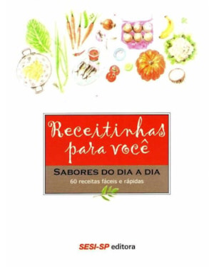 RECEITINHAS PARA VOCÊ 1: SABORES DO DIA A DIA