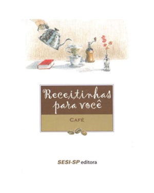 RECEITINHAS PARA VOCÊ 11: CAFÉ
