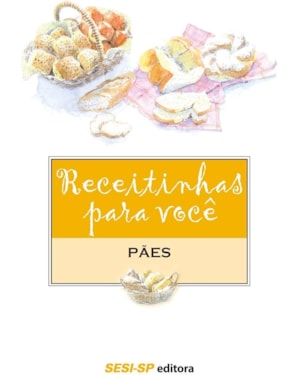RECEITINHAS PARA VOCÊ 4: PÃES