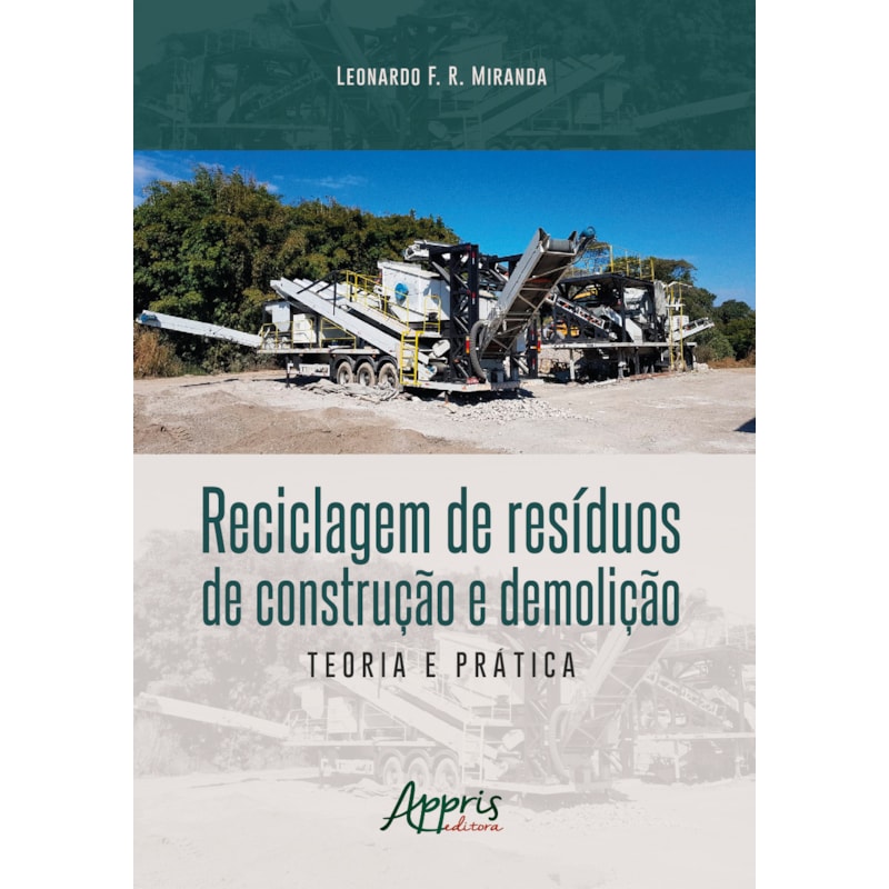 RECICLAGEM DE RESÍDUOS DE CONSTRUÇÃO E DEMOLIÇÃO: TEORIA E PRÁTICA