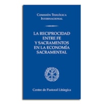 RECIPROCIDAD ENTRE FE Y SACRAMENTOS EN LA ECONOMIA SACRAMENTAL, LA