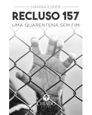 RECLUSO 157: UMA QUARENTENA SEM FIM
