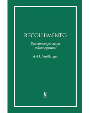 RECOLHIMENTO: DEZ MINUTOS POR DIA DE CULTURA ESPIRÍTUAL