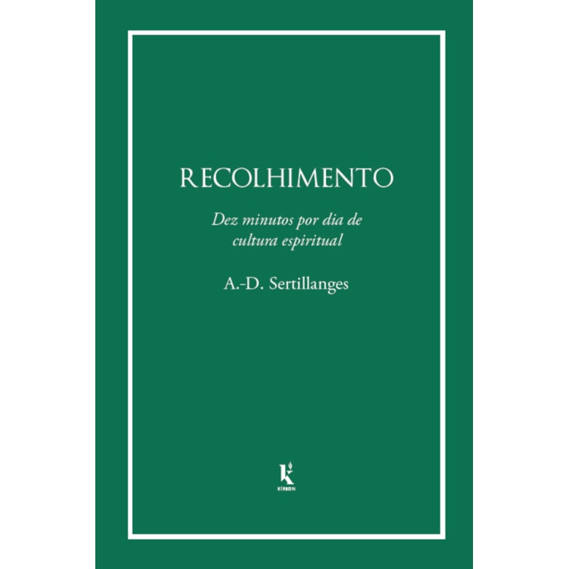 RECOLHIMENTO: DEZ MINUTOS POR DIA DE CULTURA ESPIRÍTUAL
