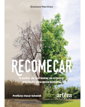 RECOMEÇAR: O PODER DE ENFRENTAR AS CRISES E ESCREVER UMA NOVA HISTÓRIA