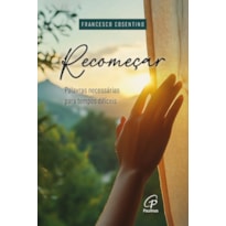 RECOMEÇAR: PALAVRAS NECESSÁRIAS PARA TEMPOS DIFÍCEIS