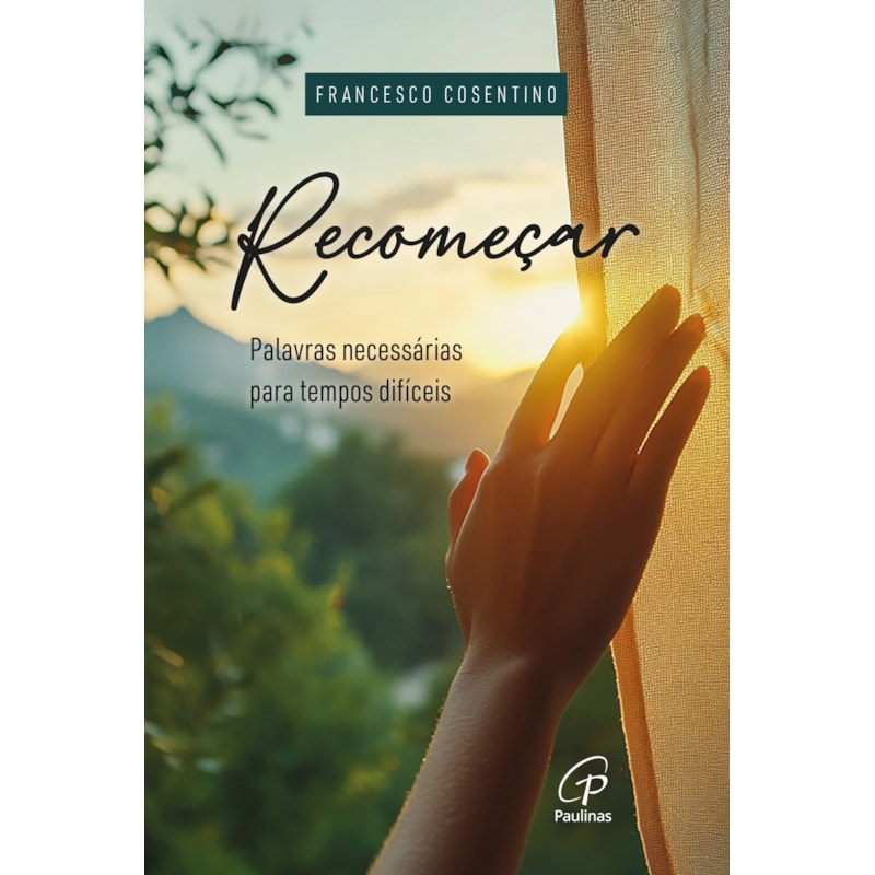 RECOMEÇAR: PALAVRAS NECESSÁRIAS PARA TEMPOS DIFÍCEIS