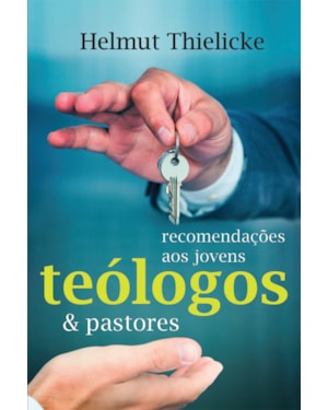 Recomendações aos jovens teólogos e pastores