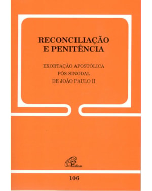 Reconciliação e penitência - 106: exortação apostólica pós-sinodal de joão paulo ii