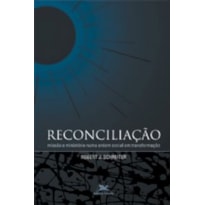 RECONCILIACAO - MISSAO E MINISTERIO NUMA ORDEM SOCIAL..