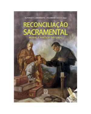 RECONCILIAÇÃO SACRAMENTAL: MORAL E PRÁTICA PASTORAL