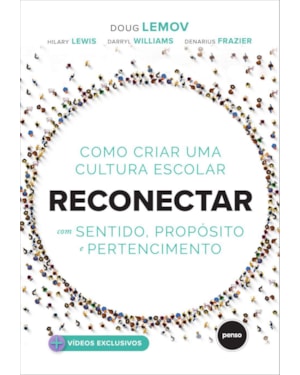 RECONECTAR: COMO CRIAR UMA CULTURA ESCOLAR COM SENTIDO, PROPÓSITO E PERTENCIMENTO