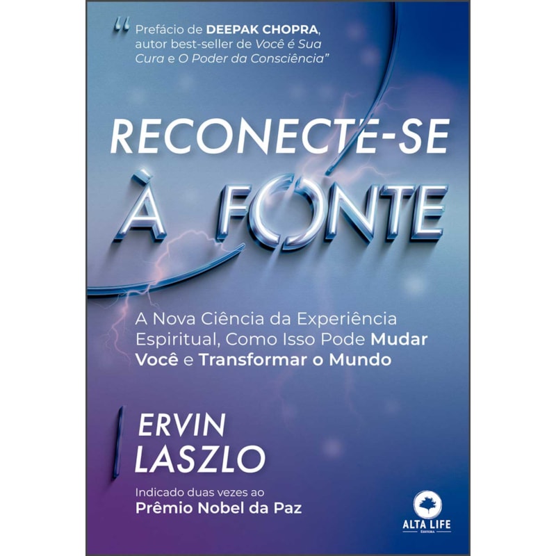 Reconecte-se à fonte: a nova ciência da experiência espiritual, como isso pode mudar você e transformar o mundo