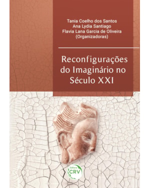 RECONFIGURAÇÕES DO IMAGINÁRIO NO SÉCULO XXI